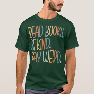 Camiseta Leer Libros Sé Amable Quedarse Raro Lector De Libr