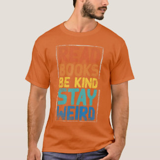 Camiseta Leer Libros Sé Amable Quédate Extraño 1