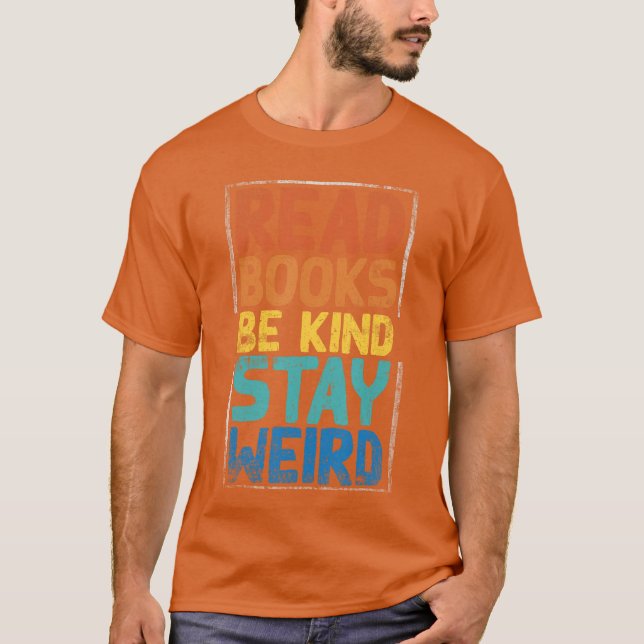 Camiseta Leer Libros Sé Amable Quédate Extraño 1 (Anverso)