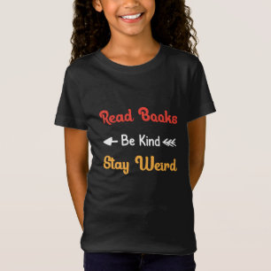 Camiseta Leer libros, sé amable, quédate raro