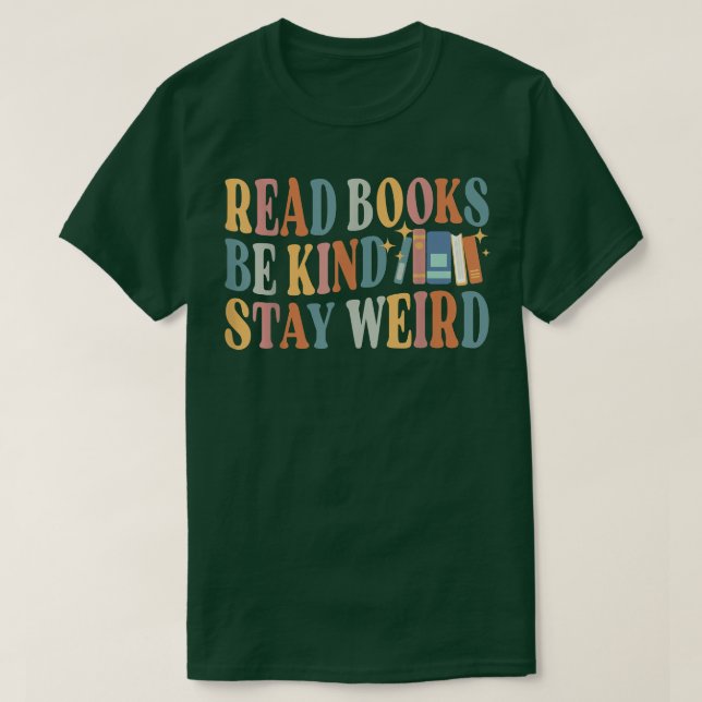 Camiseta Leer Libros Sé Amable Quédese Raro Gracioso Lover  (Diseño del anverso)