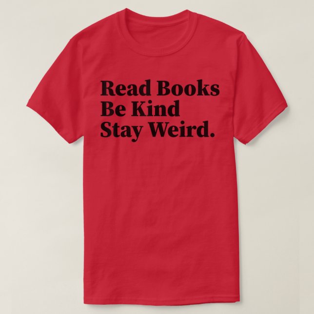 Camiseta Leer Libros Sé Amable Quédese Raro Gracioso Lover  (Diseño del anverso)