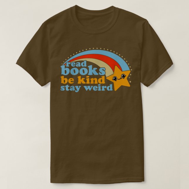 Camiseta Leer Libros Sé Amable Quédese Raro Lector De Libro (Diseño del anverso)