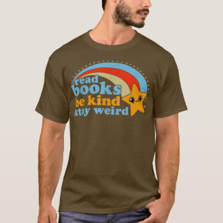 Camiseta Leer Libros Sé Amable Quédese Raro Lector De Libro