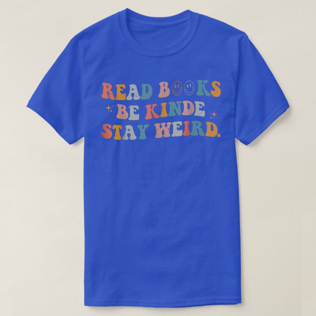 Camiseta Leer Libros Sé Amable Quédese Raro Lector De Libro (Diseño del anverso)