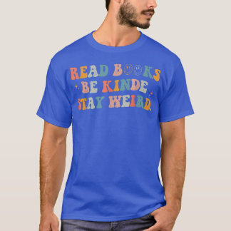 Camiseta Leer Libros Sé Amable Quédese Raro Lector De Libro