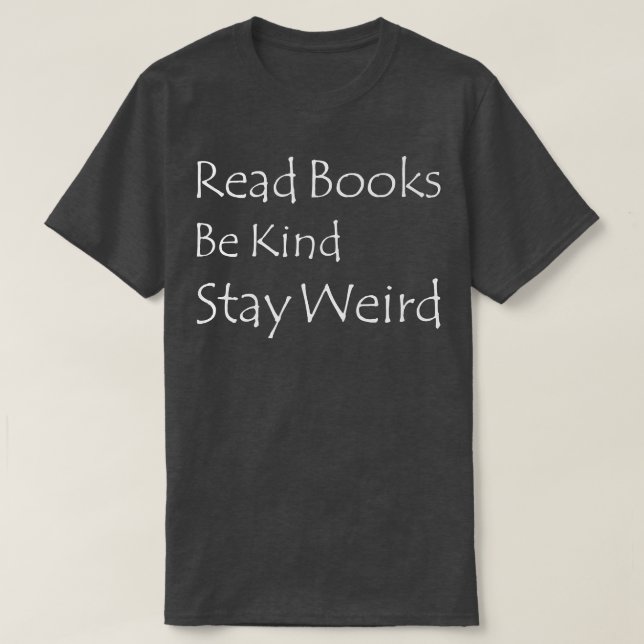 Camiseta Leer Libros Sé Amable Quédese Raro Lector De Libro (Diseño del anverso)
