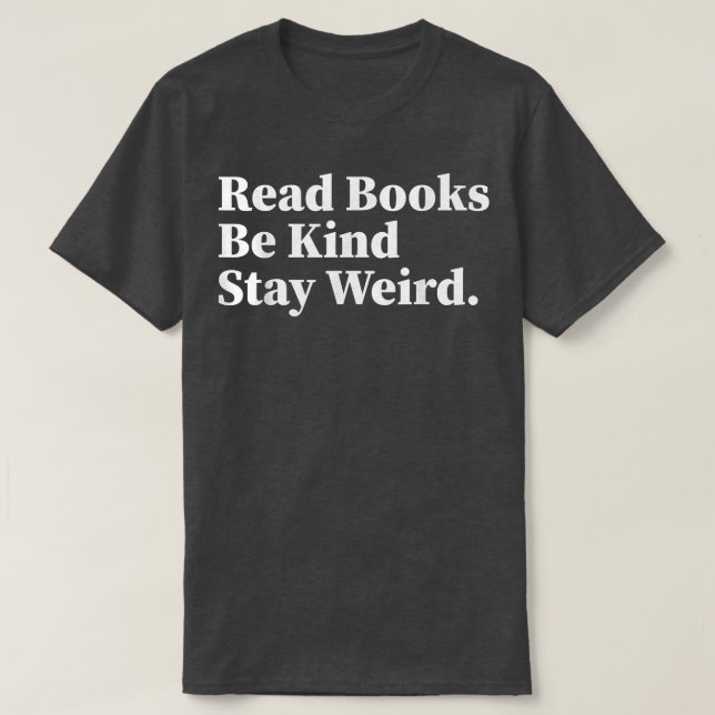 Camiseta Leer Libros Sé Amable Quédese Raro Lector De Libro (Diseño del anverso)