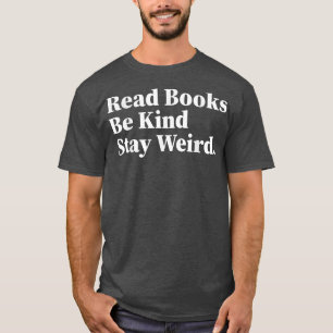 Camiseta Leer Libros Sé Amable Quédese Raro Lector De Libro