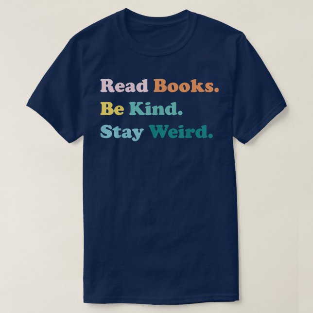 Camiseta Leer Libros Sé Amable Quédese Raro Libro Casual Lo (Diseño del anverso)