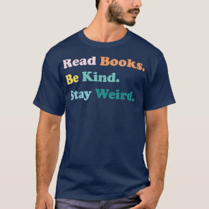Camiseta Leer Libros Sé Amable Quédese Raro Libro Casual Lo