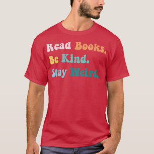Camiseta Leer Libros Sé Amable Quédese Raro Libro Casual Lo