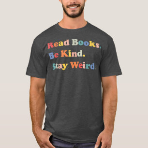 Camiseta Leer Libros Sé Amable Quédese Raro Libro Casual Lo