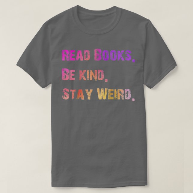 Camiseta Leer Libros Sea Amable Permanecer Raro 7 (Diseño del anverso)