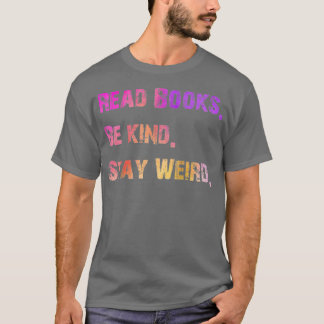 Camiseta Leer Libros Sea Amable Permanecer Raro 7