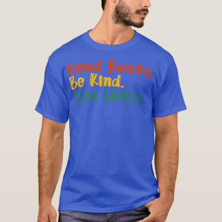 Camiseta Leer Libros Sea Amable Quédese Raro 13