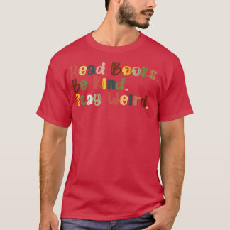 Camiseta Leer Libros Sea Amable Quédese Raro 15