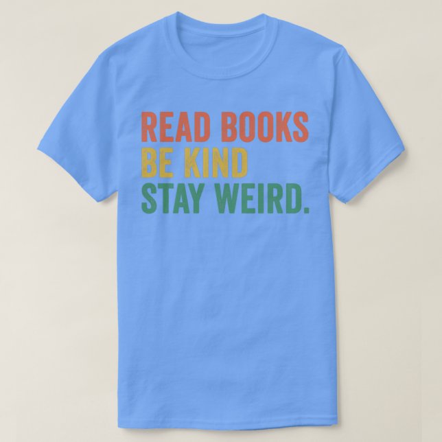 Camiseta Leer Libros Sea Amable Quédese Raro 16 (Diseño del anverso)