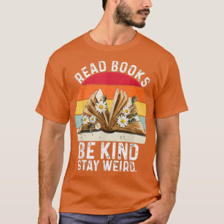 Camiseta Leer Libros Sea Amable Quédese Raro 5