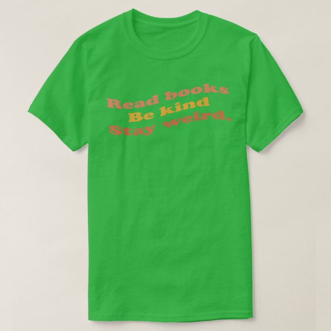 Camiseta leer libros ser amables permanecer raros, amante d (Diseño del anverso)