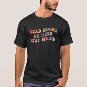 Camiseta Leer Libros Ser Amables Quedarse Raro Libro Estilo