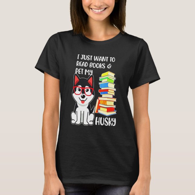 Camiseta Leer Libros Y Mi Perro Husky (Anverso)