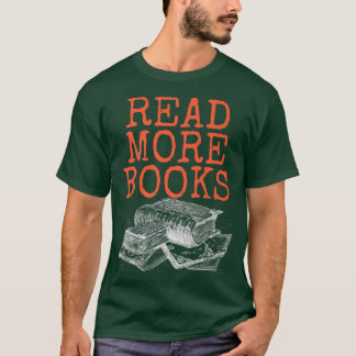Camiseta Leer más libros, amante de libros y libros