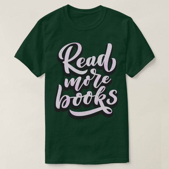 Camiseta Leer más Libros Eslogan Bibliófilo Lover (Diseño del anverso)