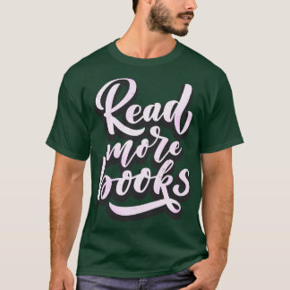 Camiseta Leer más Libros Eslogan Bibliófilo Lover