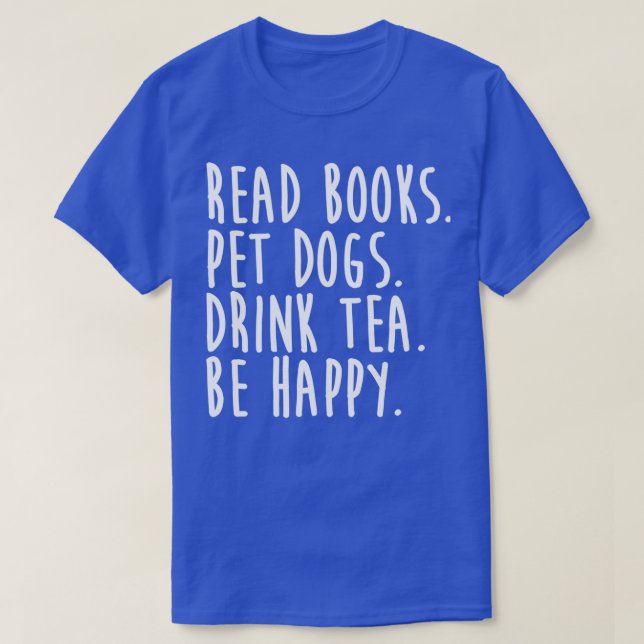 Camiseta Leer Mascota de libros Los perros beben té ser fel (Diseño del anverso)