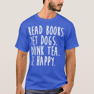 Camiseta Leer Mascota de libros Los perros beben té ser fel
