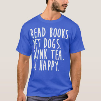 Camiseta Leer Mascota de libros Los perros beben té ser fel