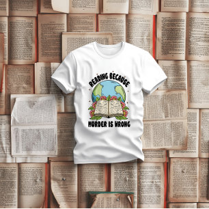 Camiseta Leer porque el asesinato es incorrecto