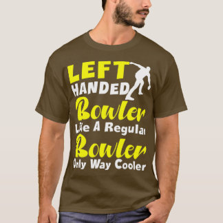 Camiseta Left Handed Bowler Funny Leftie Bowling T