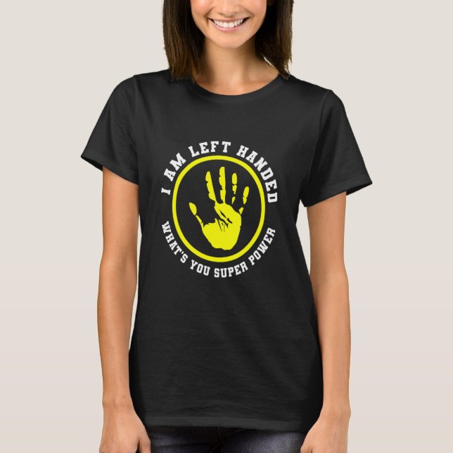 Camiseta left handed designs for proud lefty left handed (Anverso)