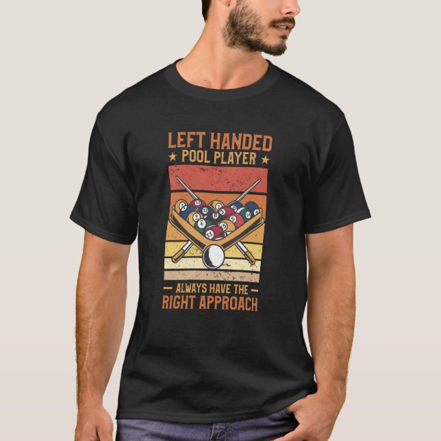 Camiseta Left Handed Pool Player Always Have The Right Appr (Anverso)