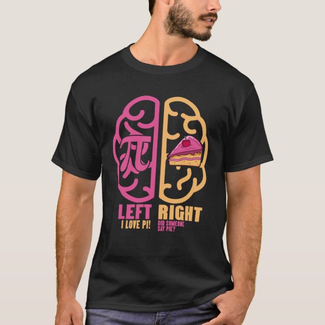 Camiseta Left Pi Right Pie Brain Math Geek Pi Day 2 (Anverso)