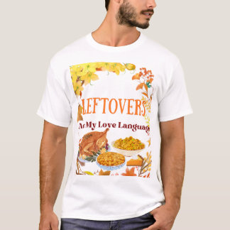 Camiseta Leftovers Are My Love Language – Funny -Shirt