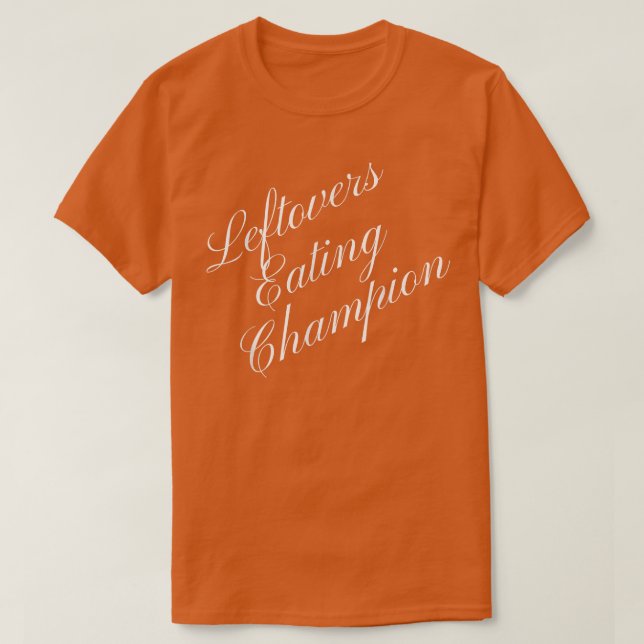Camiseta Leftovers Eating Champion Competitive Food Eating (Diseño del anverso)