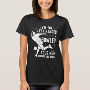 Camiseta Lefty Bowling Left Handed Bowler Your Mom Advirtió