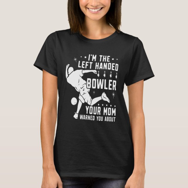 Camiseta Lefty Bowling Left Handed Bowler Your Mom Advirtió (Anverso)