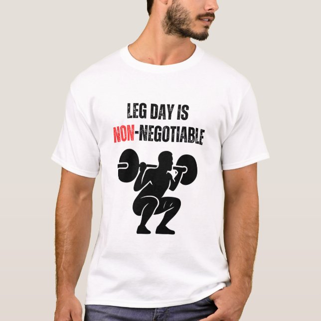 Camiseta Leg Day Is Non-Negotiable (Anverso)