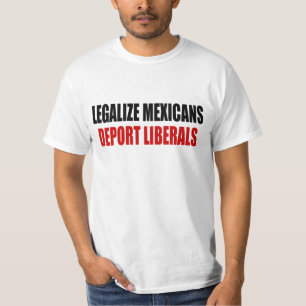 Camiseta Legalice a los mexicanos deportan a liberales