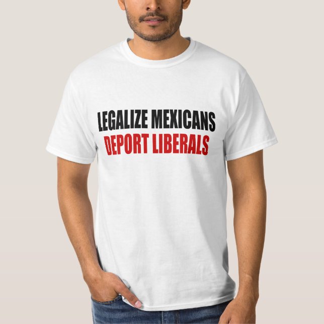 Camiseta Legalice a los mexicanos deportan a liberales (Anverso)