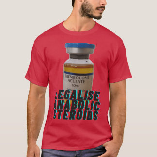 Camiseta Legalise anabolic steroids girl