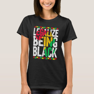 Camiseta Legalizar el ser negro africano-americano historia