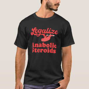 Camiseta legalizar esteroides anabólicos