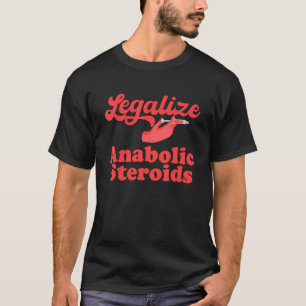 Camiseta legalizar esteroides anabólicos