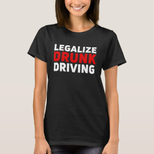 Camiseta Legalizar la conducción ebria de familia sarcástic