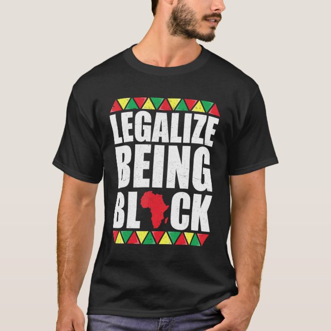 Camiseta Legalizar ser negro ropa de historia negra para mí (Anverso)